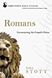 John Stott Bible Studies - Romans: Encountering the Gospel's Power by John Stott (19-Sep-2008) Paperback