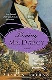 Loving Mr. Darcy: Journeys Beyond Pemberley (The Darcy Saga) by Sharon Lathan (1-Sep-2009) Paperback