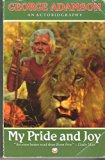 My Pride and Joy: Autobiography by George Adamson (30-Jun-1988) Paperback