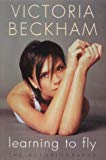 Learning to Fly by Victoria Beckham (13-Sep-2001) Hardcover