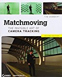 Matchmoving: The Invisible Art of Camera Tracking by Tim Dobbert (9-Nov-2012) Paperback