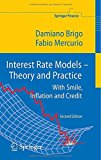 Interest Rate Models - Theory and Practice: With Smile, Inflation and Credit (Springer Finance) by Damiano Brigo (4-Aug-2006) Hardcover