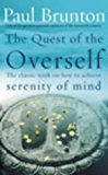 The Quest Of The Overself by P Brunton (6-Mar-2003) Paperback