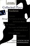 Collected Plays in Translation: Kamaka, Silence! The Court is in Session, Sakharam Binder, The Vultures, Encounter in Umbugland, Ghashiram Kotwal, A ... Story, Kanyadaan" (Oxford India Paperbacks) by Vijay Tendulkar (29-Jan-2004) Paperback