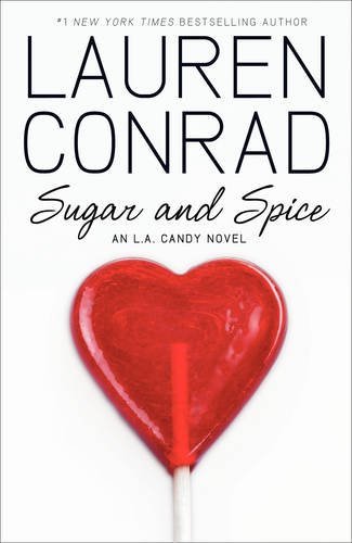 Sugar and Spice (LA Candy, Book 2): 3 by Lauren Conrad (3-Feb-2011) Paperback