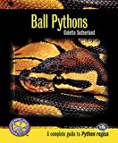 Ball Pythons: A Complete Guide to Python Regius (Complete Herp Care) by Collette Sutherland (Illustrated, 1 Jan 2010) Paperback