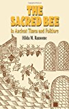 The Sacred Bee in Ancient Times and Folklore (Dover Books on Anthropology and Folklore) by Hilda Ransome (30-Apr-2004) Paperback