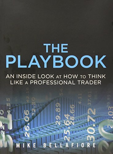 The PlayBook: An Inside Look at How to Think Like a Professional Trader by Bellafiore Mike (2013-07-19) Hardcover