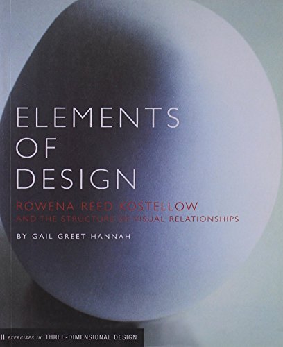 Elements of Design: Rowena Reed Kostellow and the Structure of Visual Relationships (Design Briefs) by Gail Greet Hannah (19-Jul-2002) Paperback