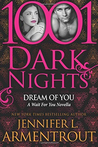 Dream Of You: A Wait For You Novella (1001 Dark Nights) by Jennifer L. Armentrout (16-Jun-2015) Paperback