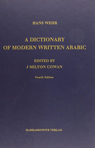 A Dictionary of Modern Written Arabic by Hans Wehr (31-Dec-1999) Hardcover