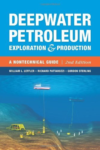 Deepwater Petroleum Exploration & Production: A Nontechnical Guide by William L. Leffler (15-Dec-2011) Hardcover
