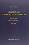 A Dictionary of Modern Written Arabic by Hans Wehr (31-Dec-1999) Hardcover