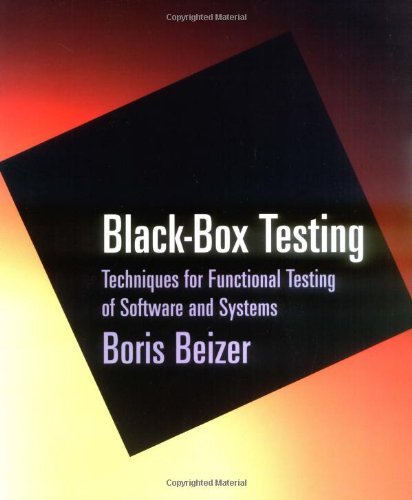 Black-Box Testing: Techniques for Functional Testing of Software and Systems (Computer Science) by Boris Beizer (8-May-1995) Paperback