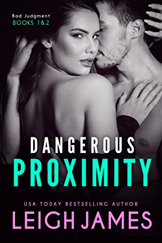 Dangerous Proximity (The Bad Judgment Series Boxset)