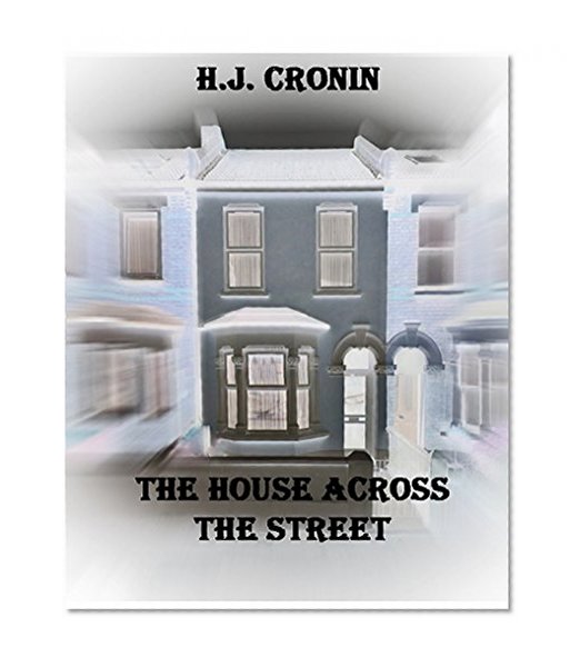 The House Across The Street (99p Horrors Book 1)