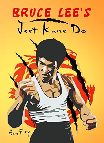 Bruce Lee's Jeet Kune Do: Jeet Kune Do Training and Fighting Strategies (Self Defense Book 6)