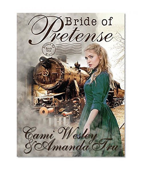 Bride of Pretense: Historical Western Christian Romance (Brides by Mail Book 1)