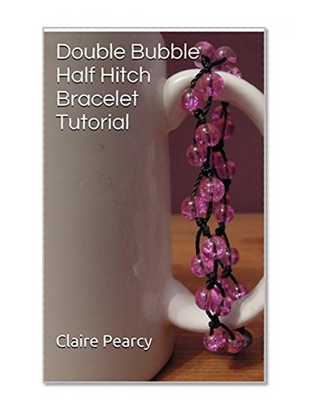 Double Bubble Half Hitch Bracelet Tutorial