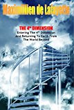 The 4th Dimension: Entering the 4th Dimension and Returning to Earth From the World Beyond