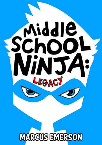 Book Cover Middle School Ninja: Legacy : From the Creator of Diary of a 6th Grade Ninja