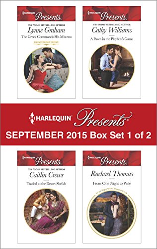 Harlequin Presents September 2015 - Box Set 1 of 2: The Greek Commands His Mistress\Traded to the Desert Sheikh\A Pawn in the Playboy's Game\From One Night to Wife