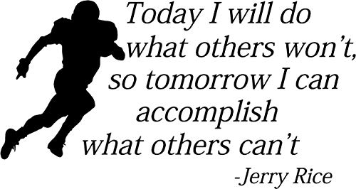 Today I Will do What Others Won't so Tomorrow I can Accomplish What Others Can't Football Nursery Vinyl Wall Art Sayings Stickers Decals