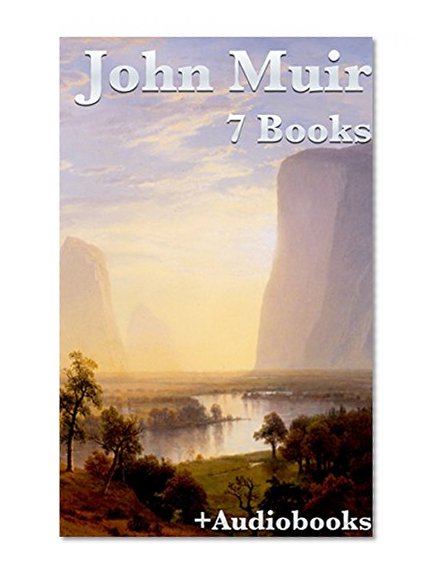 John Muir: 7 Books & 7 Audiobooks