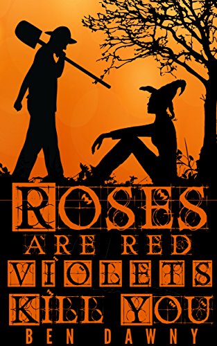 Roses are Red, Violets Kill You (An Albertus Oak Mystery Book 1)