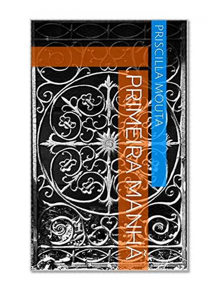 Primeira ManhÃ£ (Portuguese Edition)