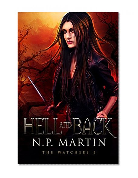 Hell And Back (Watchers Book 3)