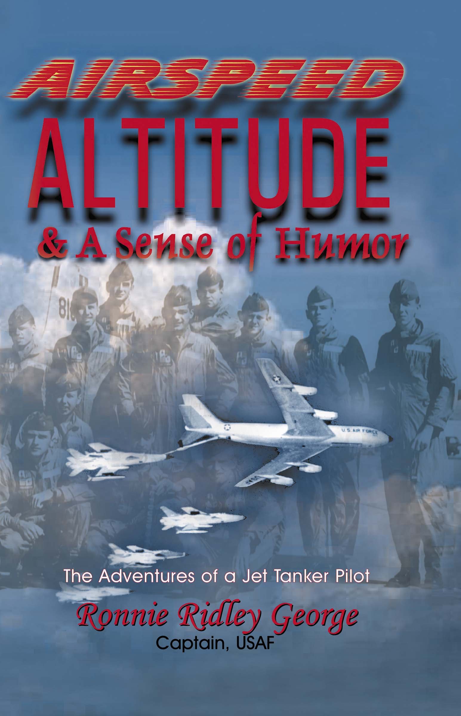 Book Cover Airspeed, Altitude, and a Sense of Humor: The Adventures of a Jet Tanker Pilot