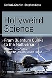 Hollyweird Science: From Quantum Quirks to the Multiverse (Science and Fiction)