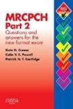 MRCPCH Part 2: Questions and Answers for the New Format Exam-International Edition