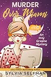 MURDER OVER MIAMI (An Izzy Greene Cozy Mystery) (Senior Snoops Cozy Mystery Book 4)