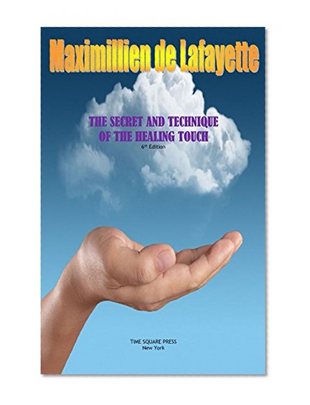 The Secret and Technique of the Healing Touch. 6th Edition.