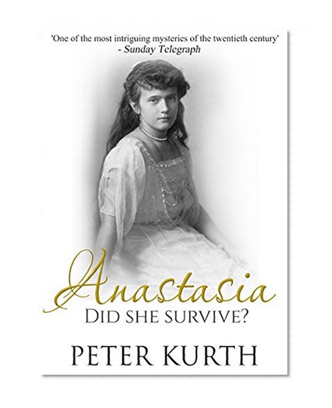 Anastasia: The Life of Anna Anderson