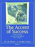 The Accent of Success, Second Edition: A Practical Guide for International Students in U.S. Colleges by Shiraev Eric B. Boyd Gerald Lee (2008-02-12) Paperback