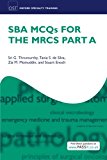SBA MCQs for the MRCS Part A (Oxford Specialty Training) by Thrumurthy Sri G. De Silva Tanja Samantha Moinuddin Zia Enoch Stuart (2013-02-07) Paperback