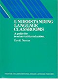 Understanding Language Classrooms: A Guide for Teacher Initiated Action (Language Teaching Methodology Series) by Nunan David (1990-09-01) Paperback