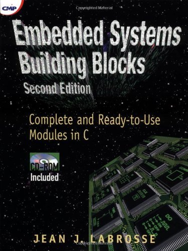 Embedded Systems Building Blocks: Complete and Ready-to-Use Modules in C by Labrosse Jean J. (1999-01-12) Hardcover