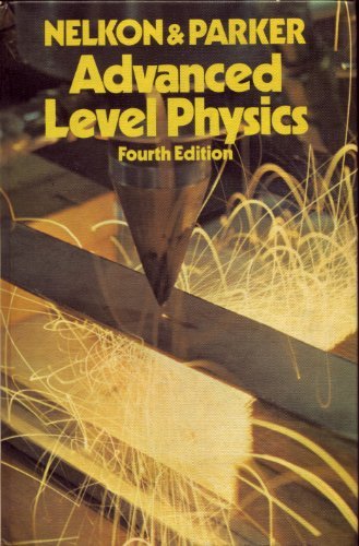 Advanced Level Physics by Nelkon Michael Parker Philip (1977-03-07) Hardcover