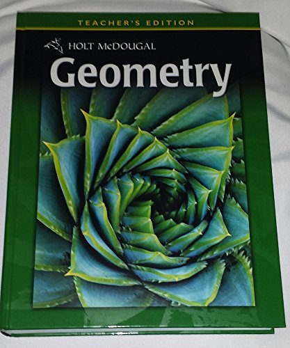 Holt McDougal Geometry: Teacher's Edition 2011 by Edward B. Burger Paul A. Kennedy David J. Chard Steven J. Leinwand Freddie L. Renfro Tom W. Roby Dale G. Seymour Bert K. Waits (2009-12-31) Hardcover