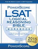 The PowerScore LSAT Logical Reasoning Bible Workbook (Powerscore Test Preparation) by David M. Killoran Steven G. Stein Nicolay I. Siclunov (2014-06-01) Paperback