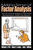 Making Sense of Factor Analysis: The Use of Factor Analysis for Instrument Development in Health Care Research by Pett Marjorie A. Lackey Nancy R. Sullivan John J. (2003-03-21) Paperback