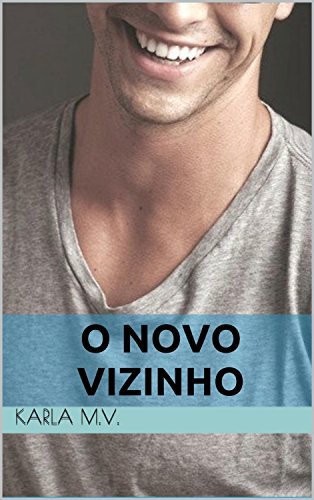 O Novo Vizinho (Portuguese Edition)