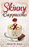 Skinny Cappuccino (Skinny Sagas)