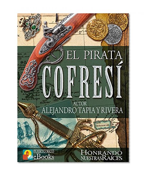 El Pirata Cofresí (Clásicos de Puerto Rico nº 1) (Spanish Edition)