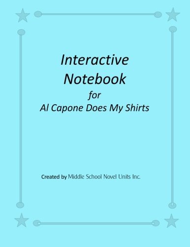 Interactive Notebook for Al Capone Does My Shirts by Inc. Middle School Novel Units (2015-07-19) Paperback
