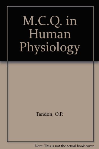 M.C.Q. in Human Physiology by Tandon O.P. (2006-12-01) Paperback